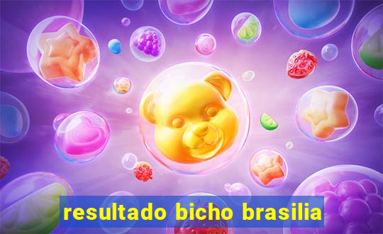 resultado bicho brasilia